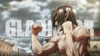 gladiator [shingeki no kyojin amv]