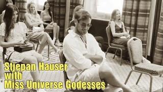 HAUSER - A Day with Miss Universe Beauties