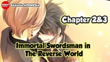 Immortal Swordsman in The Reverse World Chapter 2 dan 3 Bahasa Indonesia