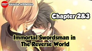 Immortal Swordsman in The Reverse World Chapter 2 dan 3 Bahasa Indonesia