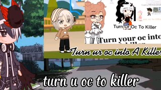 turn your oc into a killer