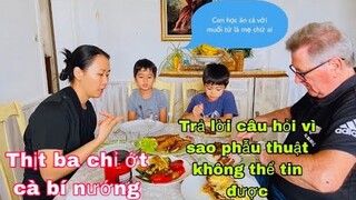 Thịt ba chỉ rau nướng/hai con thích ăn cà chấm muối tiêu/trả lời câu hỏi vì sao phẫu thuật