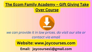 The Ecom Family Academy – Gift Giving Take Over Course