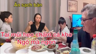 Bữa cơm gia đình việt pháp/tai heo chấm cá kho/cuộc sống thôn quê ở pháp/Cathy Gerardo/lấy chồngTây