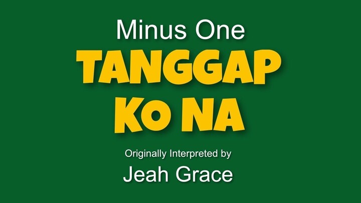 Tanggap Ko Na (MINUS ONE) by Jeah Grace (OBM)
