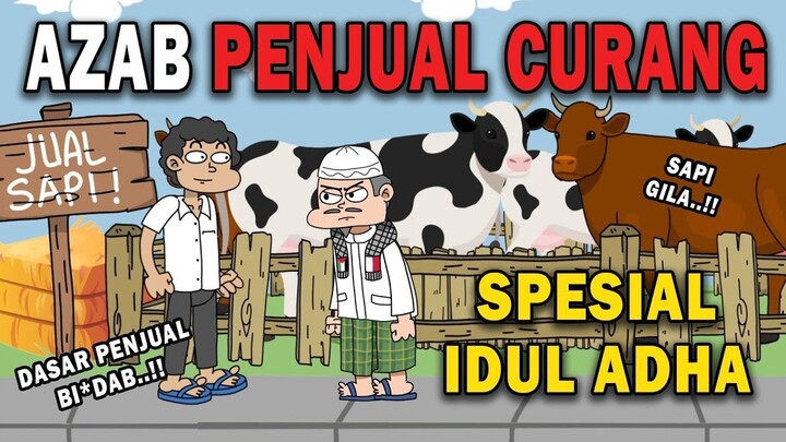 AZAB PENJUAL SAPI QURBAN DZALIM SAAT IDUL ADHA!!  ANIMASI AZAB
