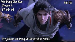 Wu Dong Qian Kun S6 Episode 01 - 03 Sub Indo