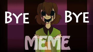 Chara ||| ByeBye MEME