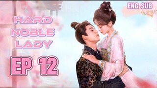 🌹EP12🌹 Hard Noble Lady