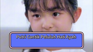 Putri Cantik Baik Peluluh Hati Ayah | Bagian 9 | sulih suara indo