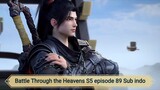 Battle Through the Heavens S5 episode 89 Sub indo