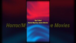 Top 5 Best Horror/Mystery Anime Movies | AnimeVerse617 | #shorts