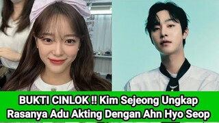 BUKTI CINLOK !! Kim Sejeong Ungkap Rasanya Adu Akting Dengan Ahn Hyo Seop 💜