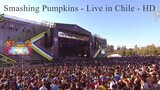 Smashing Pumpkins - Live in Chile - HD