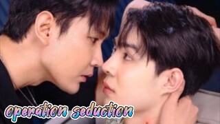 🆕️🇹🇭🔴[BL] operation seduction..🖤 full version 🫷🌟episodes(1-51)♤▪︎¤