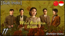 [Sub Indo] Wild Ambition Bloom – Eps. 11 (2025)