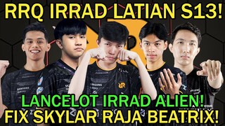 RRQ IRRAD LATIAN SEASON 13! LANCELOT IRRAD ALIEN! FIX SKYLAR RAJA BEATRIX!