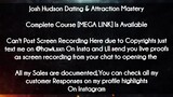 Josh Hudson Dating & Attraction Mastery course download