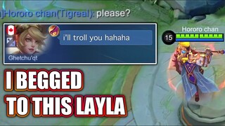 I TRIED TO BEG ON THIS LAYLA TO STOP TROLLING