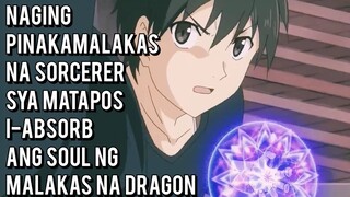 Naging Pinakamalakas na Sorcerer Sya Matapos i-absorb ang kaluluwa ng Dragon - anime recap tagalog