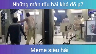 Những màn tấu hài khó đỡ p7