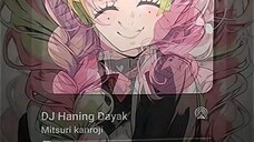 DJ Haning Dayak ver Mitsuri >////<