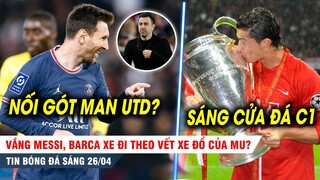 BẢN TIN 26|4| Vắng Messi, Barca sắp nối gót MU? Ronaldo sáng cửa dự Champion League