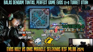 PERFECT GAMEPLAY 13-0 TURRET UTUH! GAME 2 EVOS VS ONIC MIRACLE SELEKNAS IESF MLBB 2024