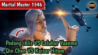 Martial Master 1546 ‼️Qin Chen Versus Kaisar Hitam