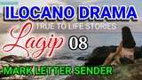 ILOCANO DRAMA || TRUR TO LIFE STORIES | LAGIP 08 | LETTER SENDER MARK