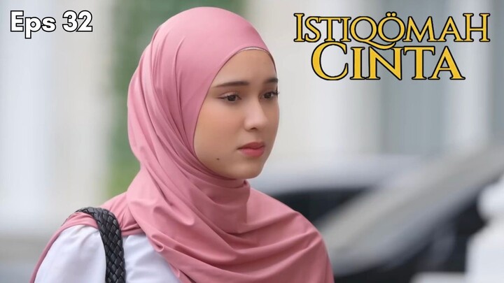 Istiqomah Cinta Episode 32 - Kanza Putus dari Fathan???