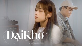 'DẠI KHỜ' - D'CEE & AS ft. ANH THƯ (PROD. BY CM1X) | Performance MV