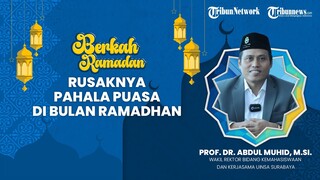 BERKAH RAMADHAN: Rusaknya Pahala Puasa di Bulan Ramadhan