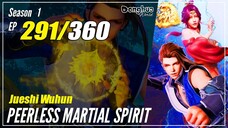 【Jueshi Wuhun】 Season 1 EP 291 - Peerless Martial Spirit | MultiSub - 1080P