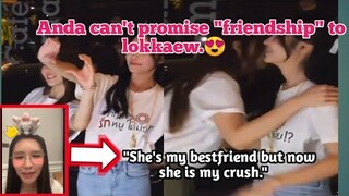 [Andalookkaew] Anda can't promise "friendship" to lookkaew.😍