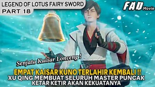 AKHIRNYA EMPAT KAISAR KUNO TERLAHIR DAN INGATANYA KEMBALI - ALUR LEGEND OF LOTUS FAIRY SWORD PART 18