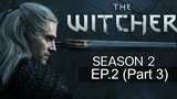 ซีรีย์ดีๆ 🔥 The Witcher นักล่าจอมอสูร Season 2 🤩 พากย์ไทย EP2_3