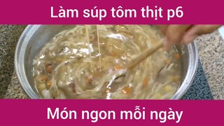 Làm súp tôm thịt p6