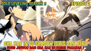 SOLO LEVELING SEASON 3 EPISODE 2 - CHA HAE IN VS IGRIS DAN BERU - CHA HAE IN AKAN M4TI LAGI ?
