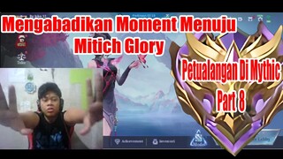 Mengabadikan Moment Menuju Mitich Glory - Petualangan Di Mythic Part 8