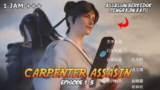 Master Pengrajin Kayu Berusaha Mengungkap Misteri Hilangnya sang Ayah - Carpenter Assasin EP 1-3