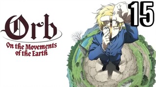 Orb: On the Movements of the Earth Episode 15