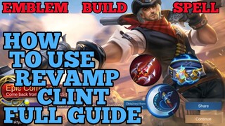 How to use revamp Clint guide & best build mobile legends ml