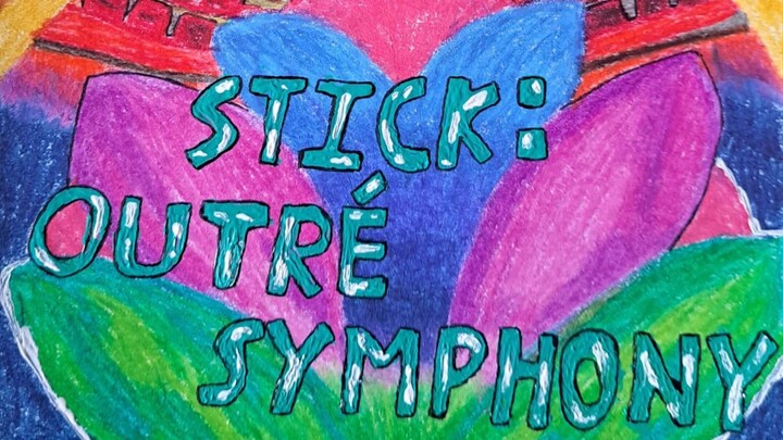 STICK: OUTRÉ SYMPHONY (17-min homemade short 2D animation)