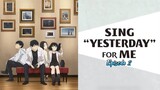 Sing "Yesterday" for Me Episode 2 English Dubbed
