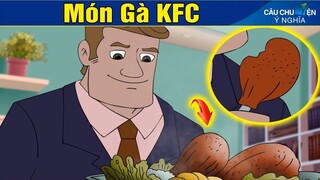 MÓN GÀ KFC ► Phim Hoạt Hình | Truyện Cổ Tích | Khoảnh Khắc Kỳ Diệu 2019 | Chuyen Co Tich