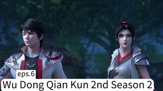 Wu Dong Qian Kun 2nd Season 2. eps.6