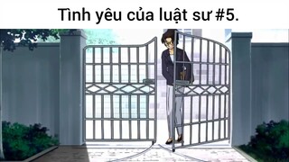 Tình yêu của luật sư p5