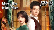 [ENG] EP 16 Marry Him in her Place