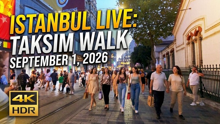 ISTANBUL 4K 60fps Walk 🇹🇷 Taksim Square Evening Walking Tour | September 1, 2026